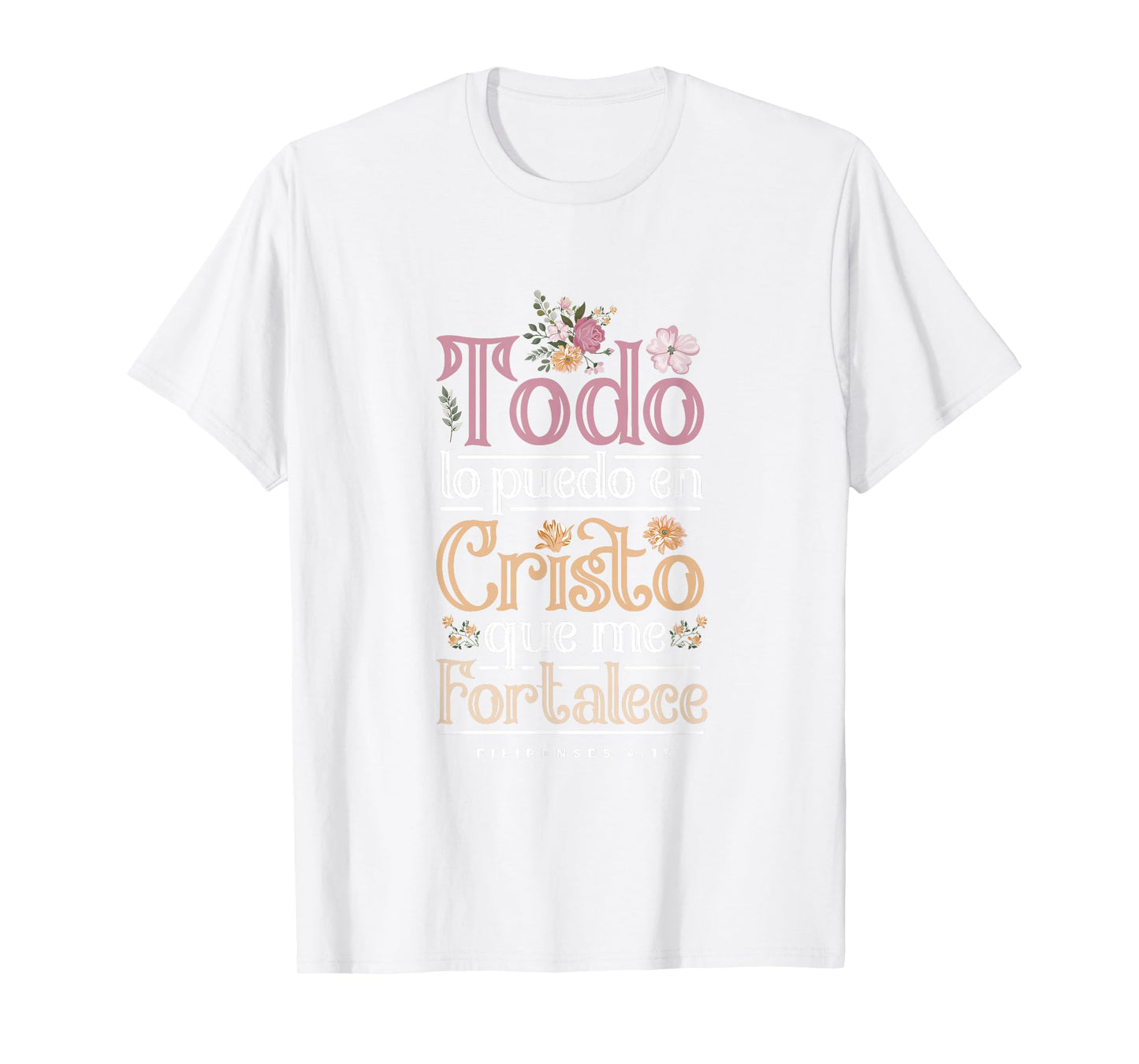 Philippians 4:13 Spanish Christian Bible Verse Jesus Christ T-Shirt