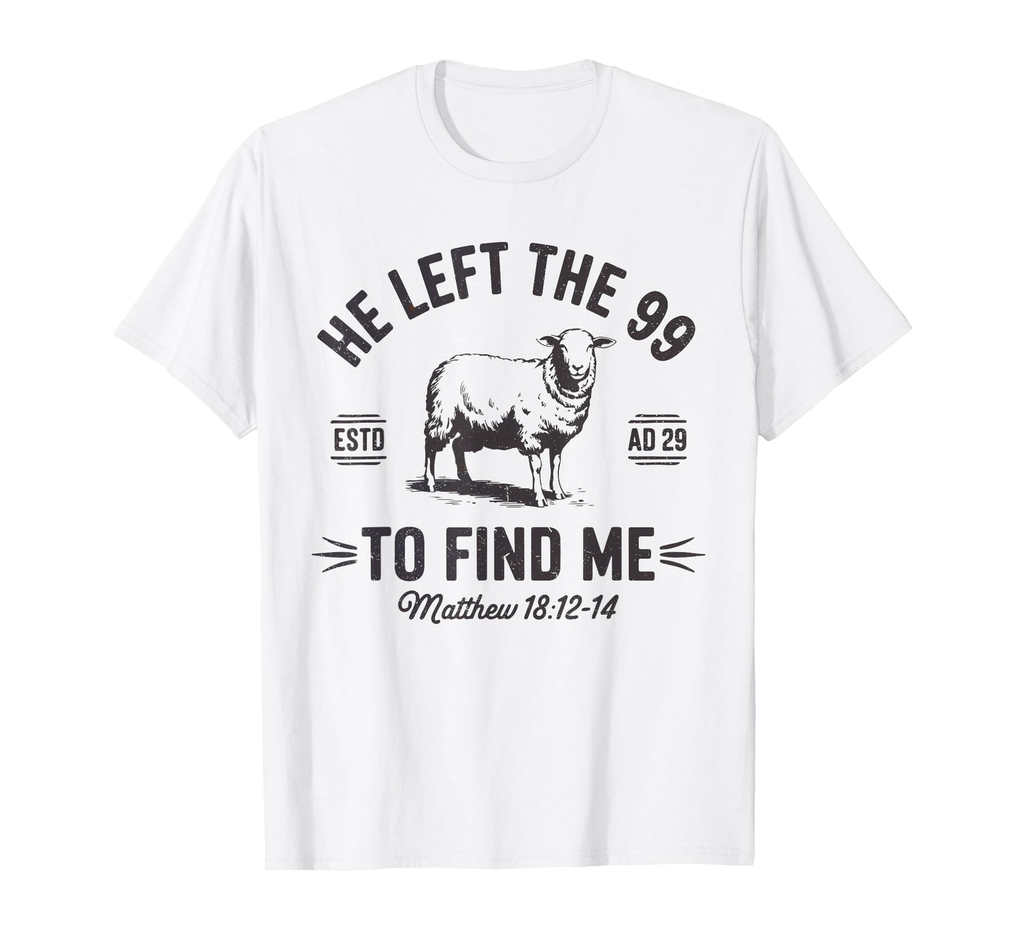 He Left the 99 To Find Me Christian Sheep Bible Verse Shirt T-Shirt