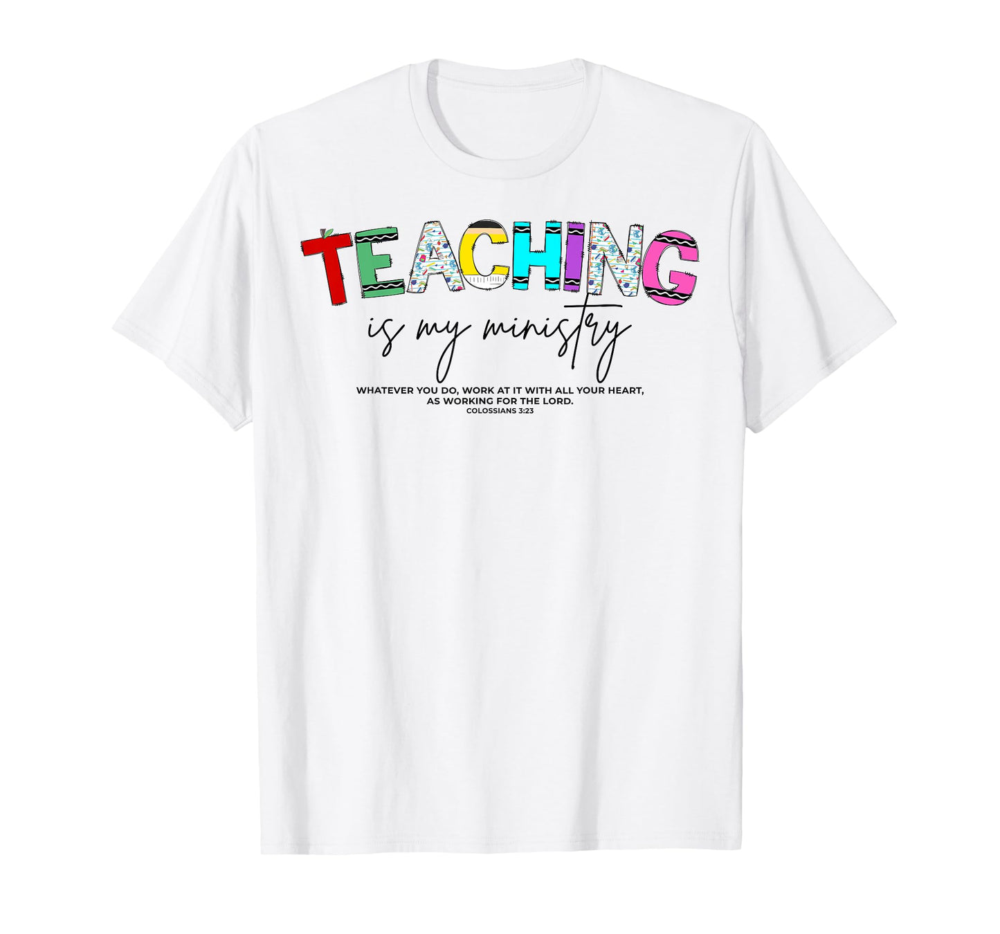 Teaching is My Ministry Bible Verse Scripture Christian God T-Shirt
