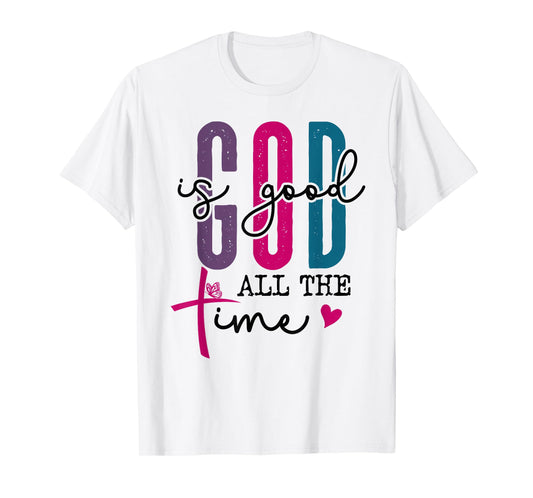 The Lord Your God is Good All The Time Christian Bible Verse T-Shirt