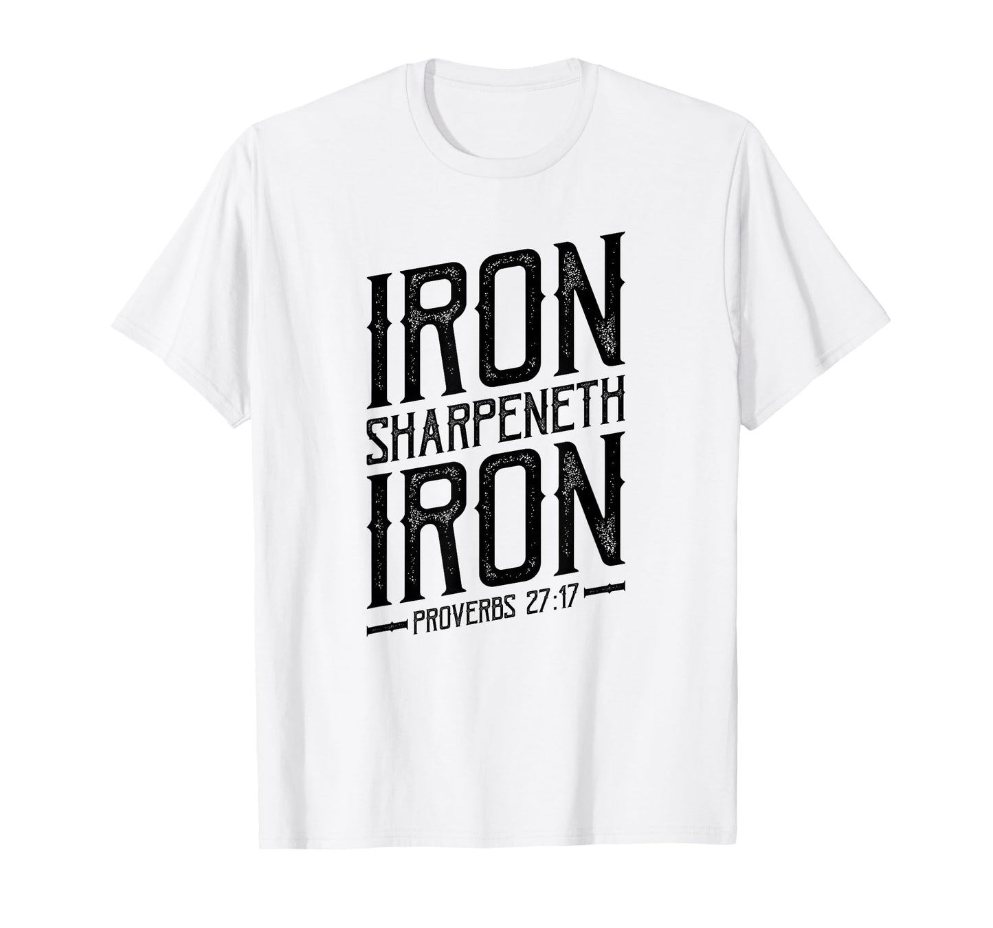 Iron Sharpeneth Iron, Proverbs 27:17, King James Bible, KJV T-Shirt