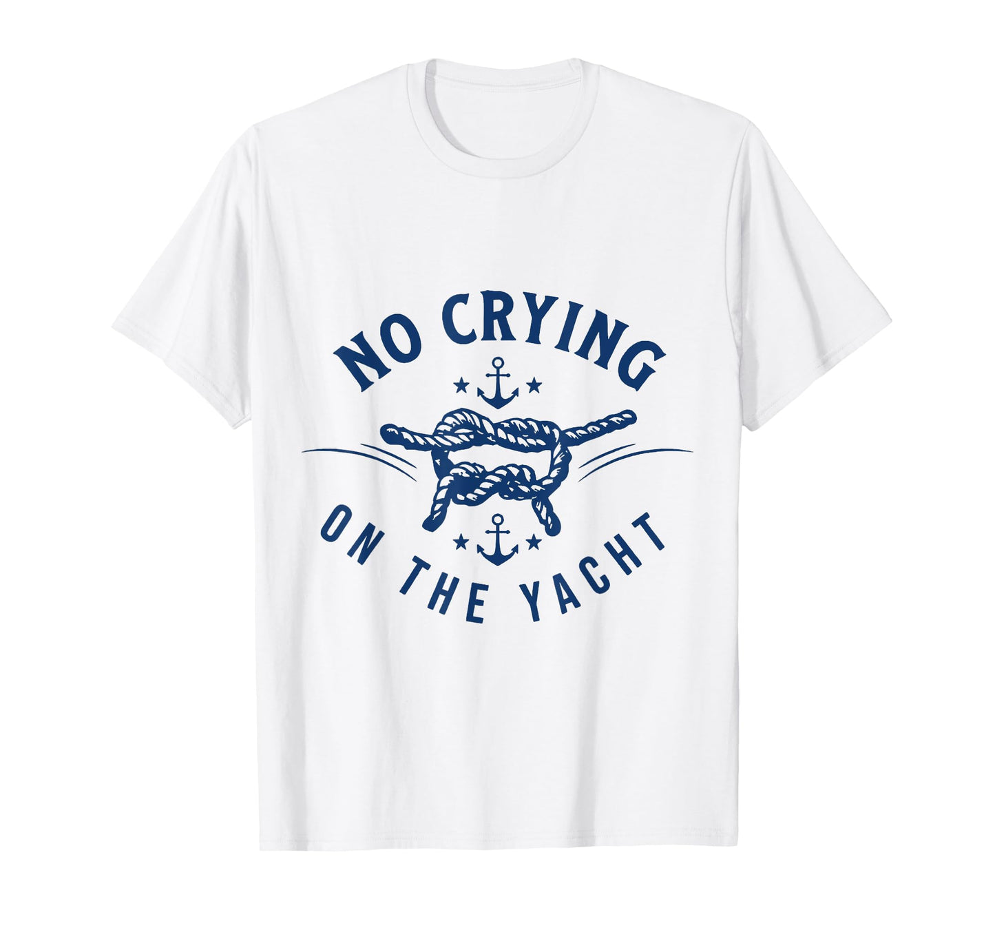 No Crying On The Yacht Bold Vacation Quote Funny T-Shirt