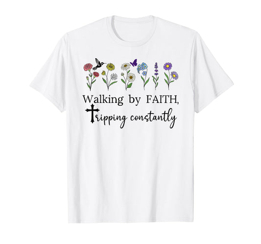 Walking by Faith Tripping Constantly Jesus Cross Christian T-Shirt