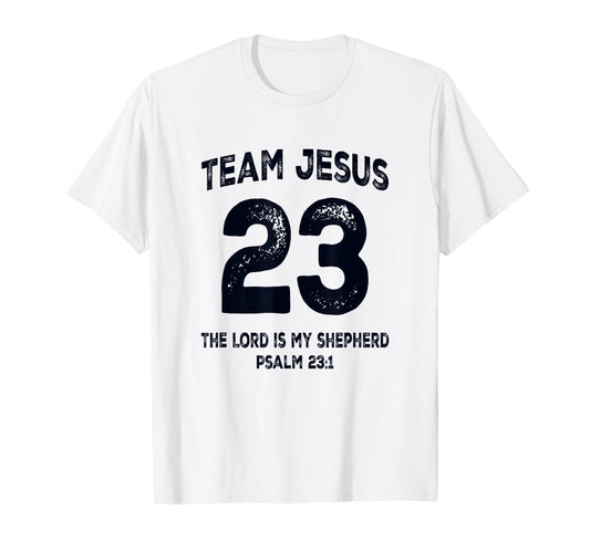 Team Jesus 23 The Lord Is My Shepherd Bible Verse T-Shirt