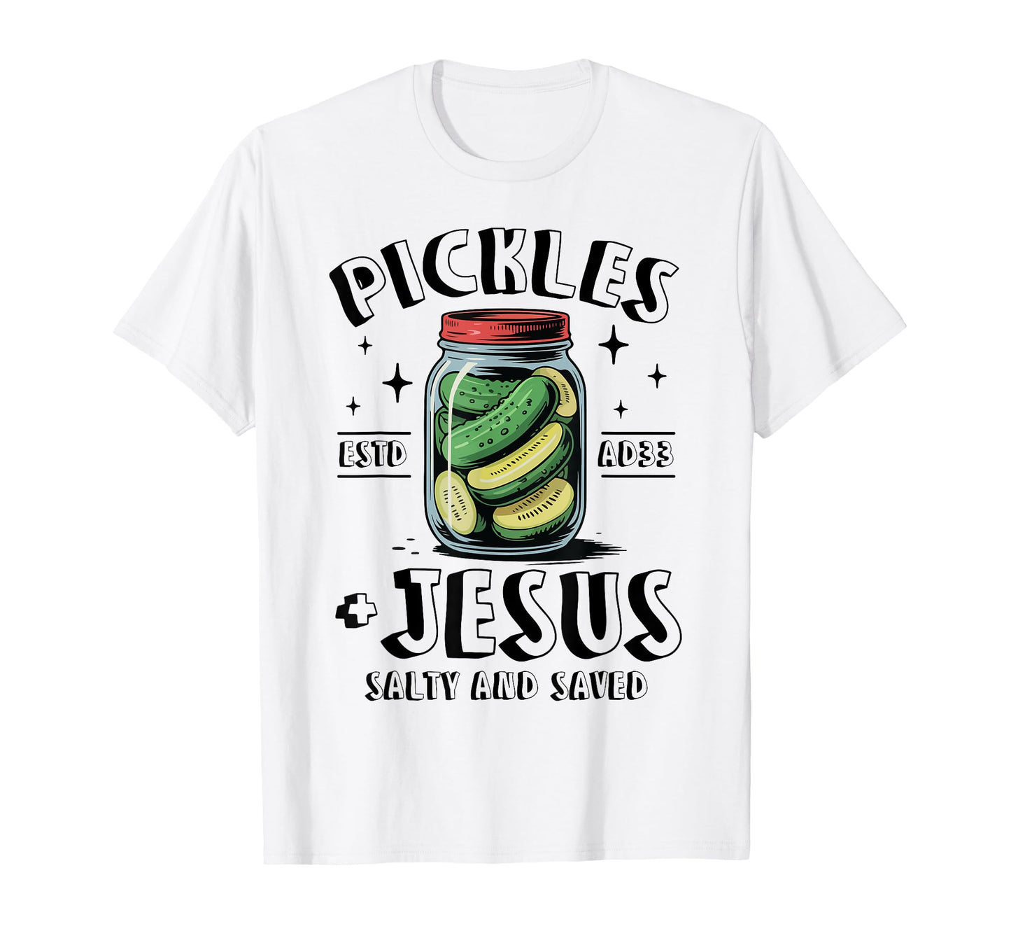 Pickles Jesus Salty And Saved Christian Humor T-Shirt