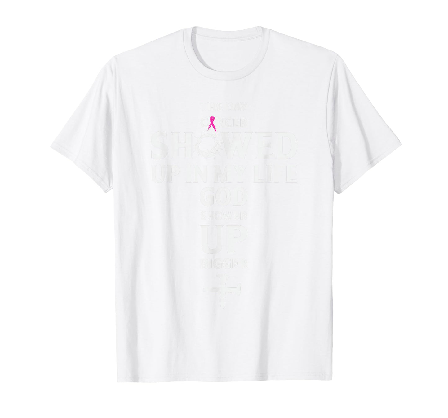 Breast Cancer Awareness God Showed Up Bigger Christian Cross T-Shirt