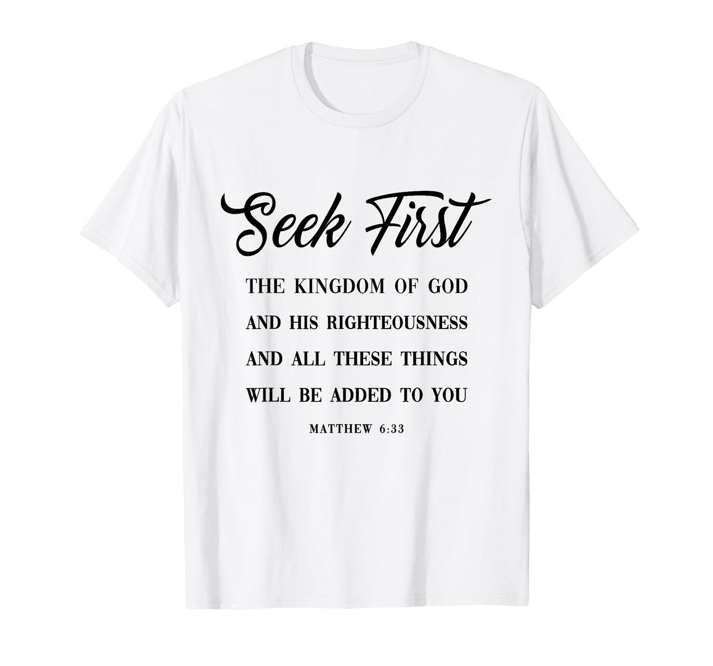 Bible Verse Seek First The Kingdom of GOD Christian T-Shirt