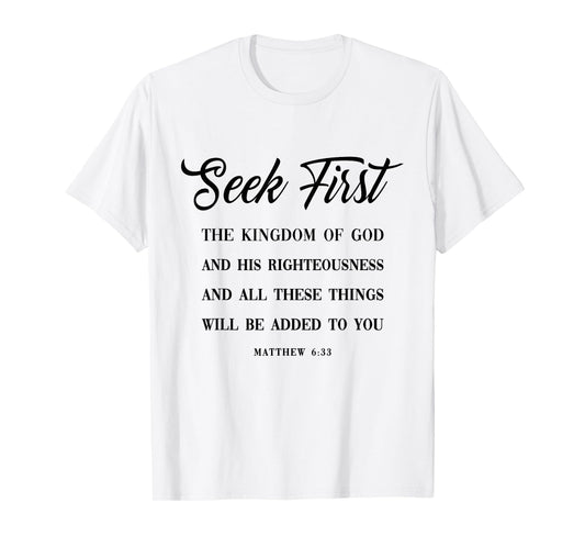 Bible Verse Seek First The Kingdom of GOD Christian T-Shirt