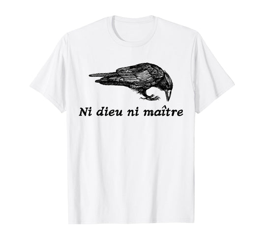 Crow Ni Dieu Ni Maître Statement No God No Master Anti Trump T-Shirt