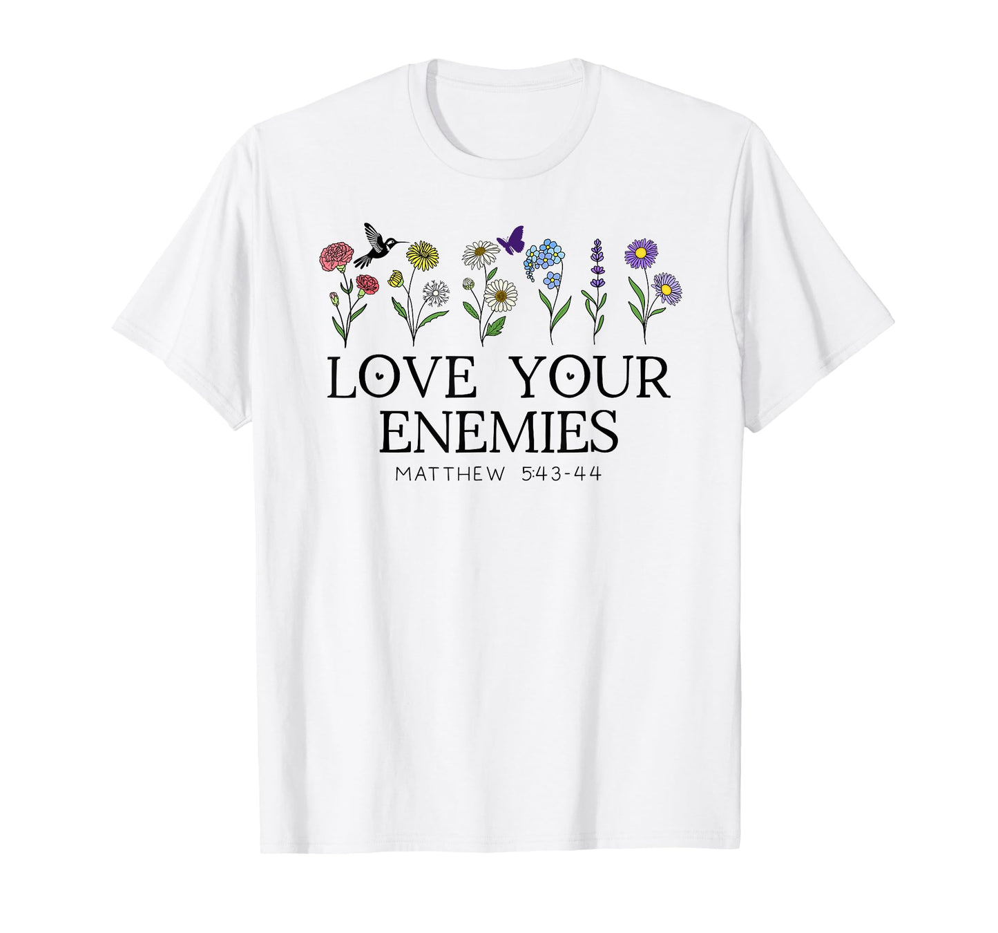 Love Your Enemies Christian Bible Verse Matthew 5:43 5 44 T-Shirt