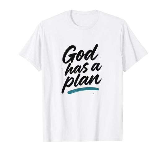 God Has a Plan - Christian Street Style T-Shirt