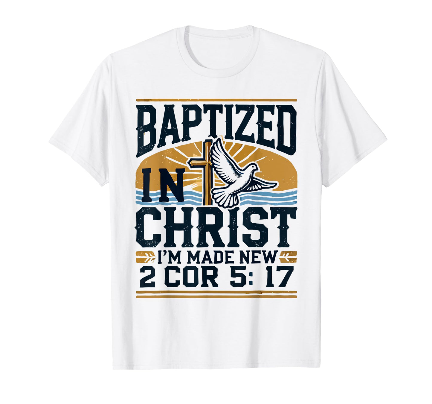 Baptized In Christ I'm Made New Shirt Made New T-Shirt