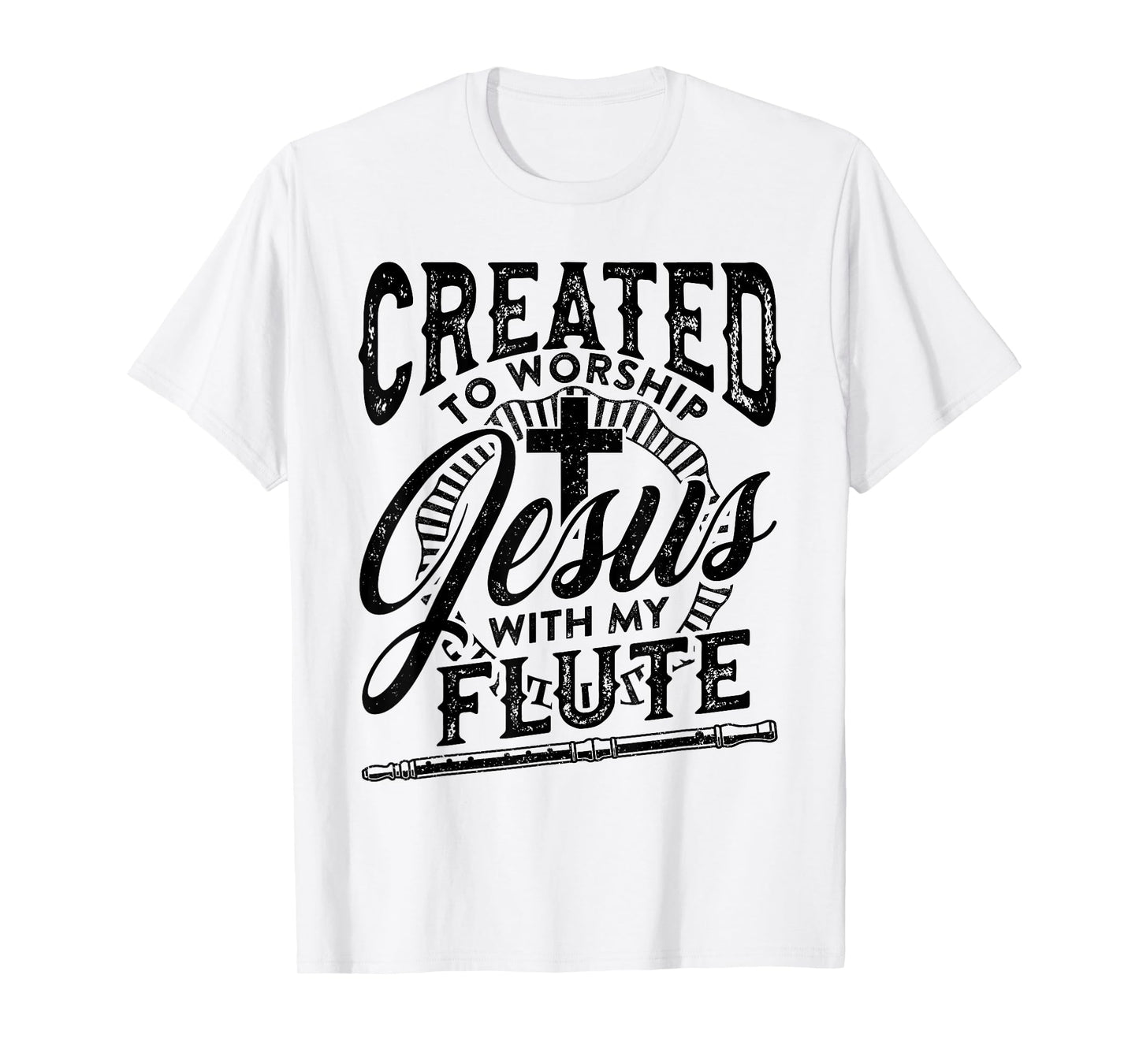 Created To Worship Jesus With My Flute Player Love Music T-Shirt