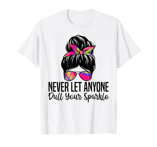 Never Let Anyone Dull Your Sparkle Inspirational Quotes T-Shirt