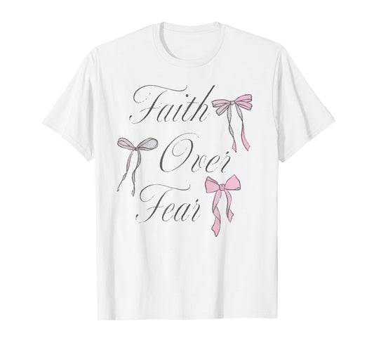 River Like Up Faith Over Fear Christian Coquette Christian Bow Pink, White T-Shirt