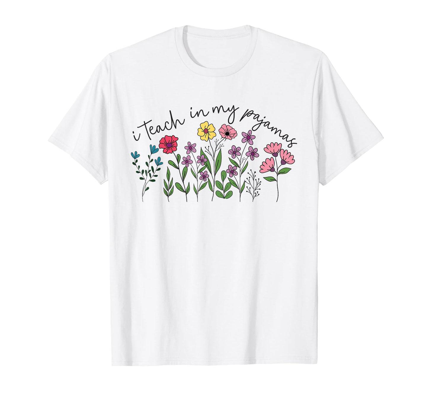 I Teach in My Pajamas Homeschool Mama Homeschooling Mom T-Shirt