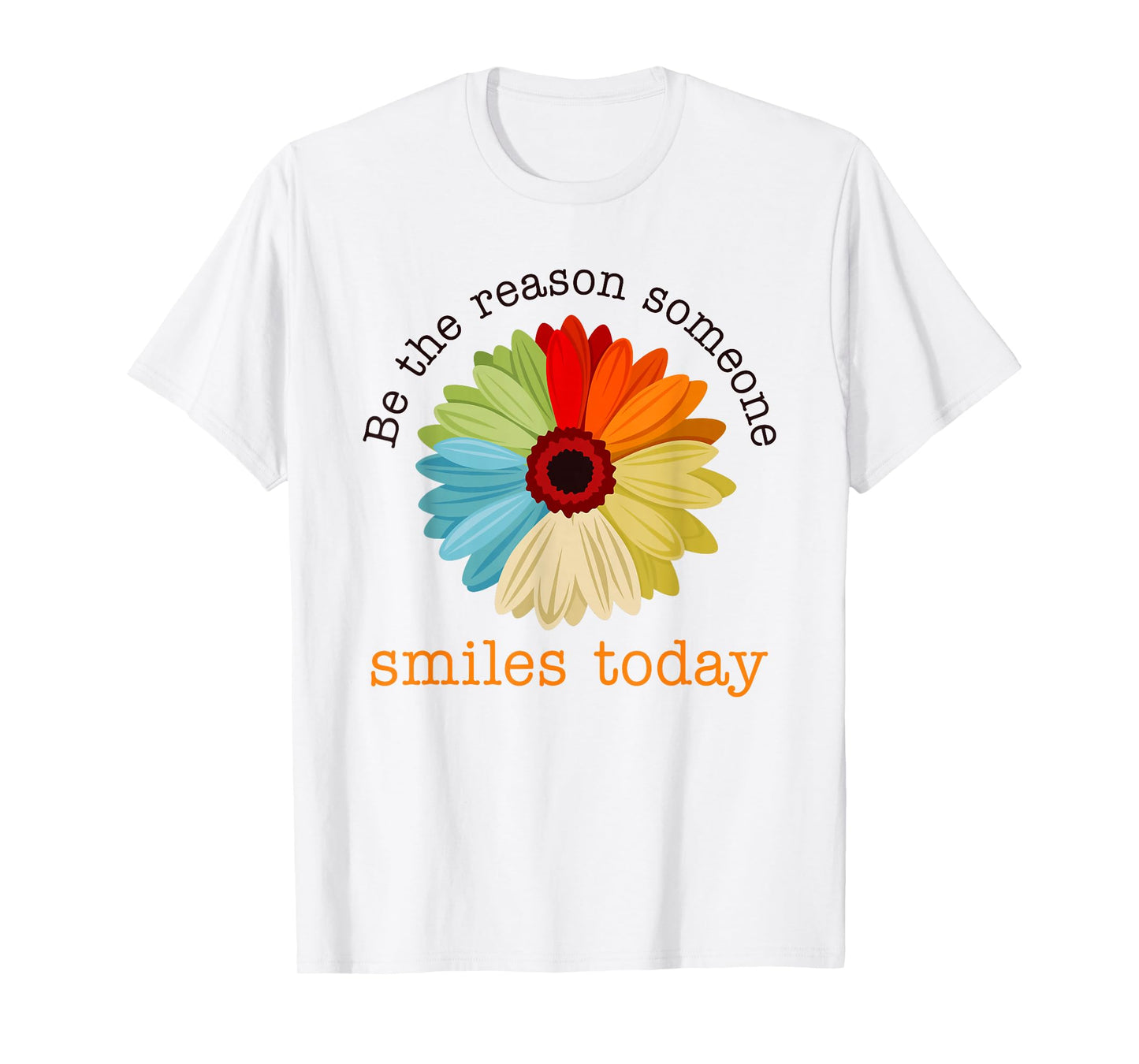 Be The Reason Someone Smiles Today T-Shirt