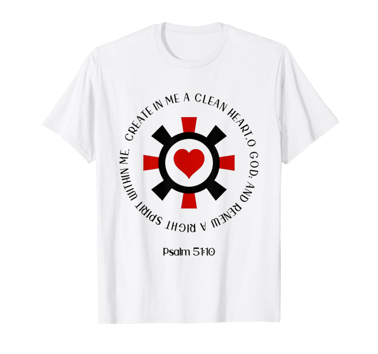 Psalm 51:10 Create In Me A Clean Heart Christian Bible Verse T-Shirt