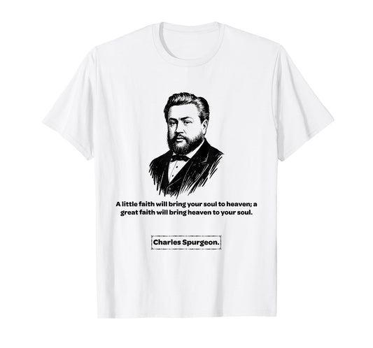 Charles Spurgeon A Little Faith Men Women Kids Gift T-Shirt