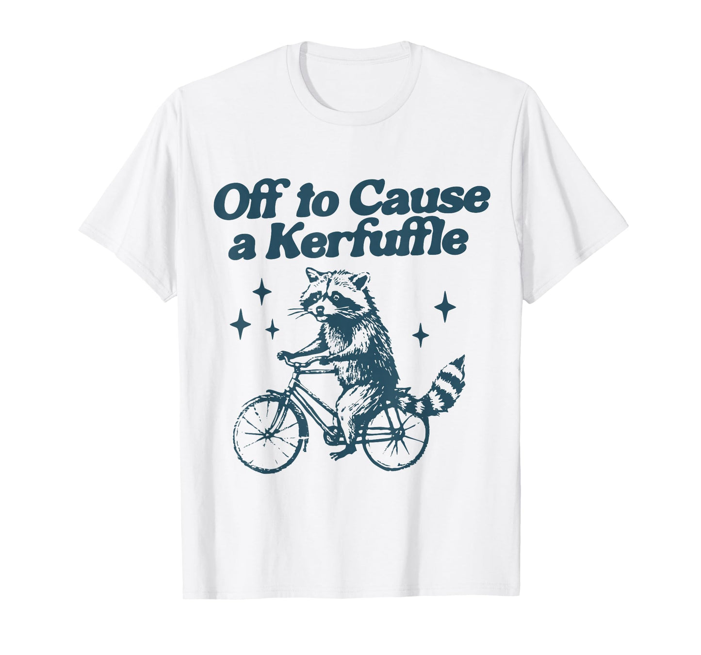 Off to Cause a Kerfuffle Funny Raccoon Tomfoolery Meme T-Shirt