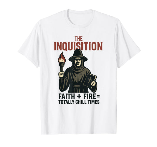 Inquisition Faith Fire Chill Times Spanish Colonies Vintage T-Shirt
