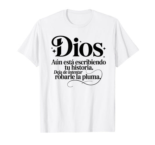 Dios aún está escribiendo tu historia Spanish Cristianos T-Shirt