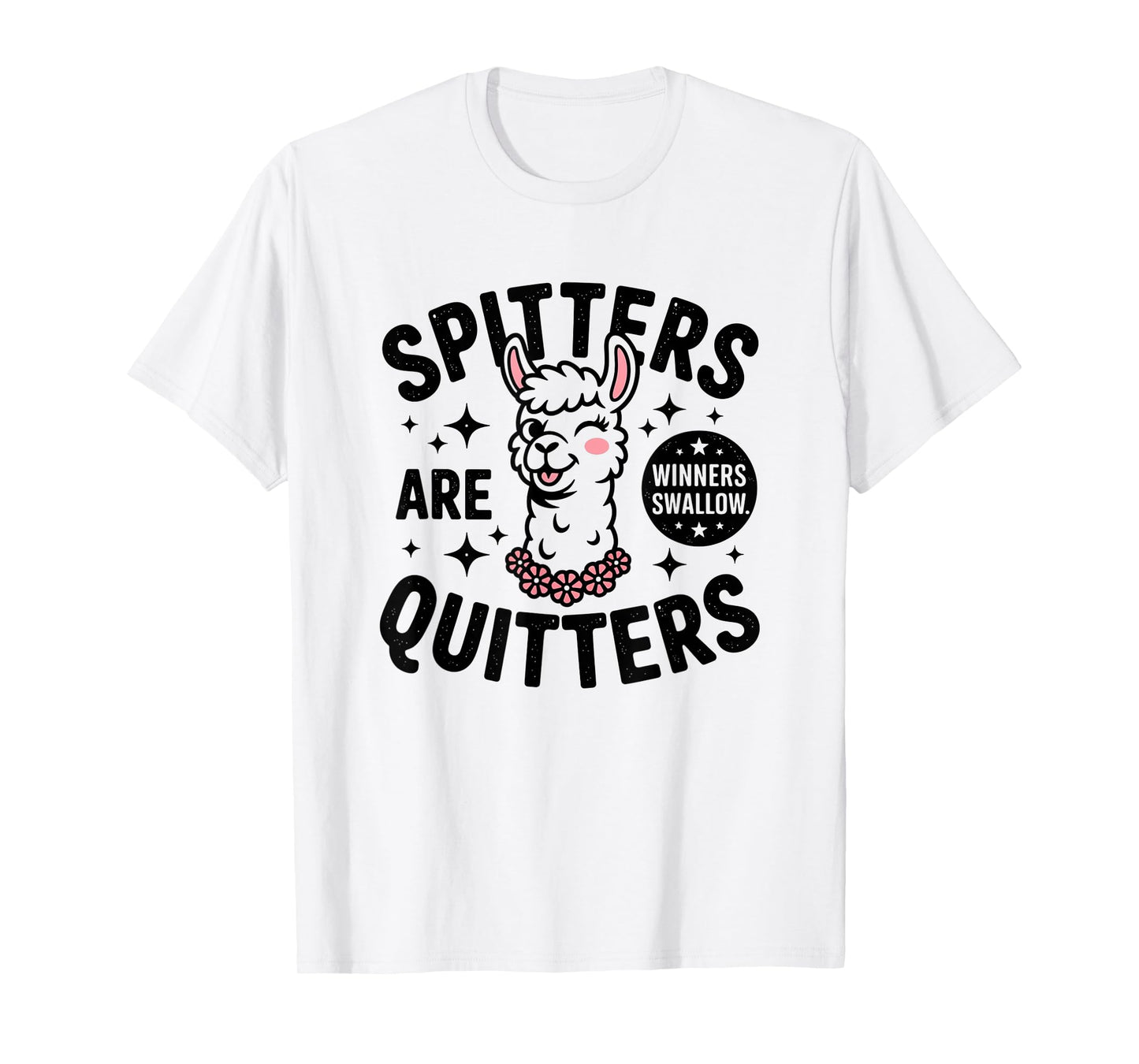 Funny Swap Spitters Are Quitters Embarrassing T-Shirt
