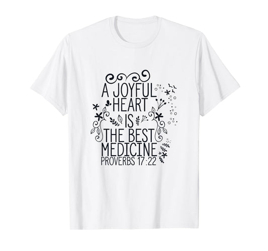 Bible Verse Shirts Christian Quote Proverbs 17:22 Medicine