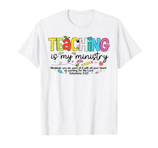 Teaching is My Ministry God Christian Teacher Back to School T-Shirt