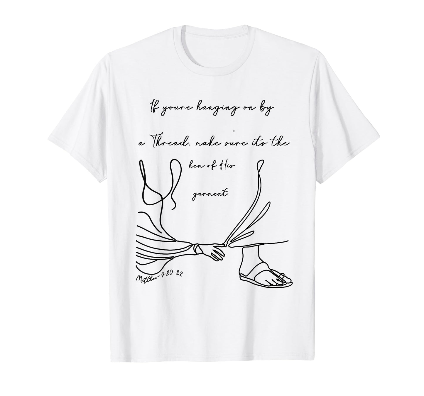 If You're Hanging On By A Thread Christian Bible Verse Jesus T-Shirt
