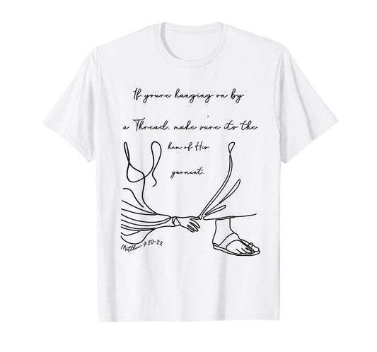 If You're Hanging On By A Thread Christian Bible Verse Jesus T-Shirt