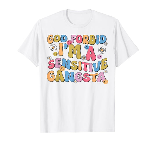 Retro Funny God Forbid Sensitive Gangsta Cute Cozy T-Shirt