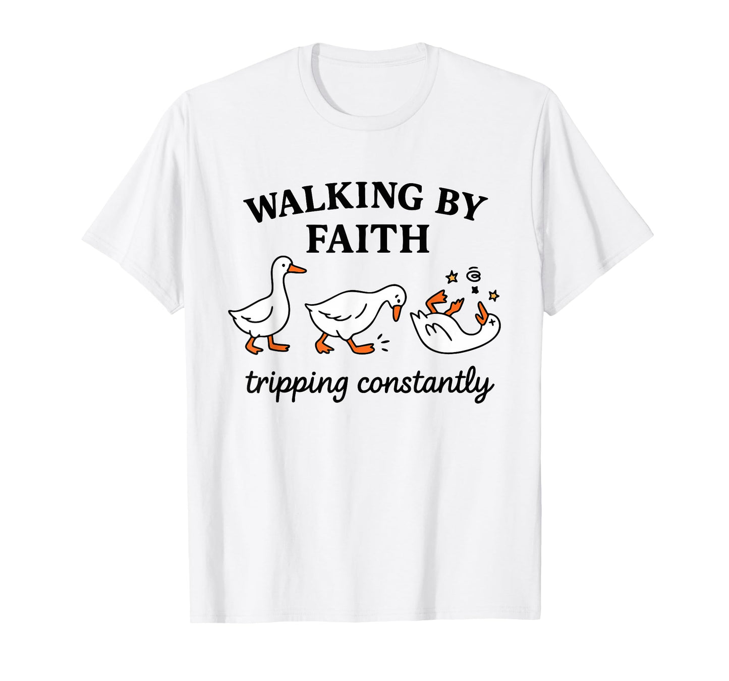 Walking by Faith Trippong Constantly Funny Geese Goose Faith T-Shirt