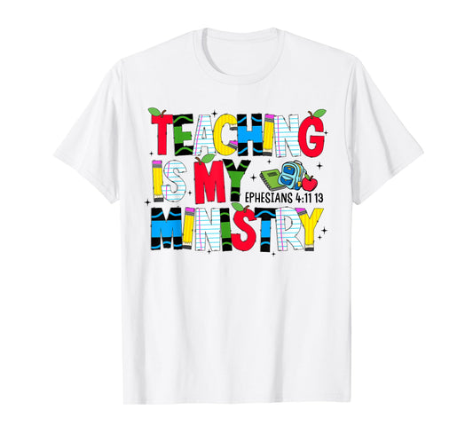 Teaching is My Ministry God Christian Teacher Back to School T-Shirt