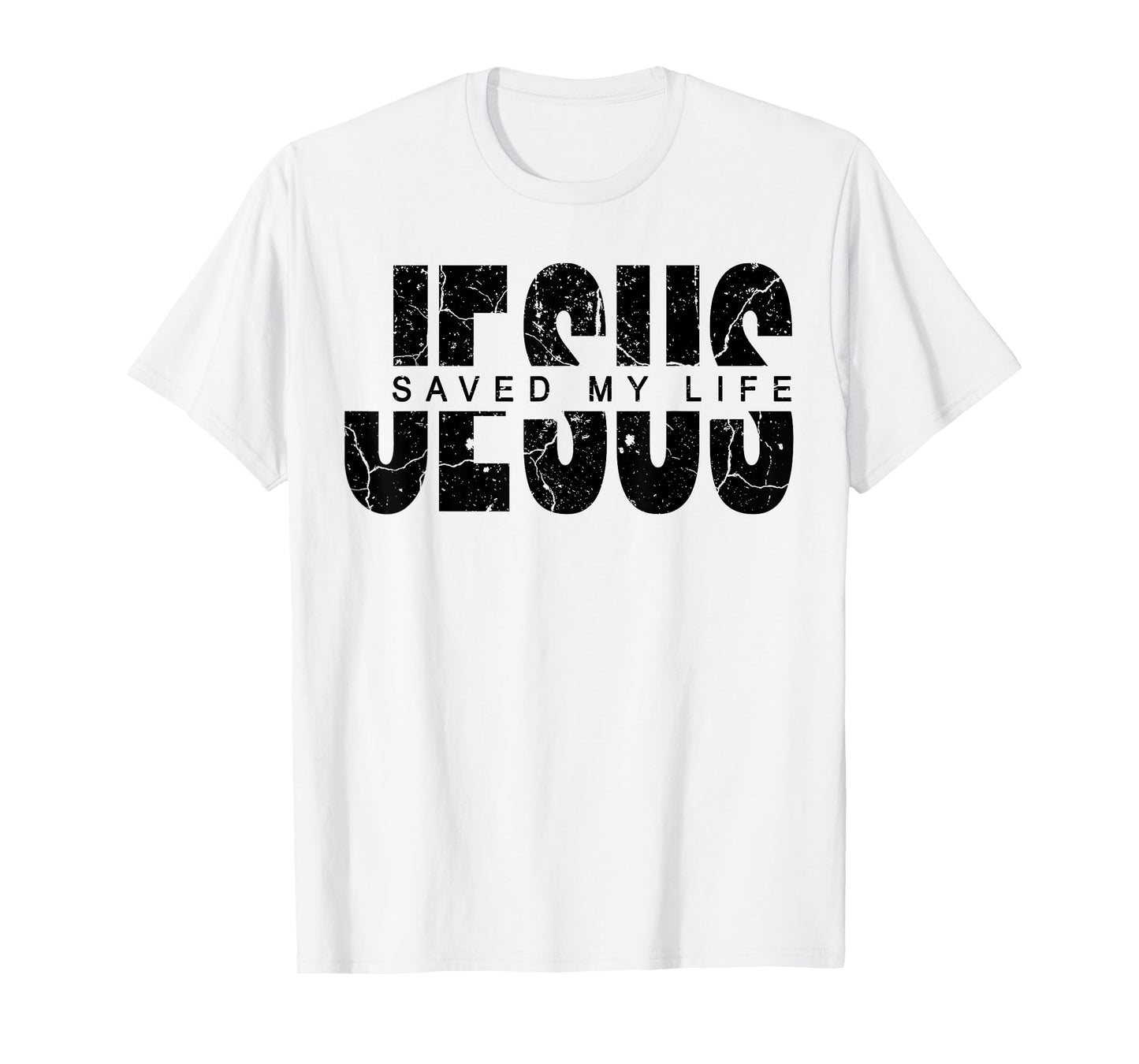 Jesus Saved My Life Christian Cross God Faith Bible Pray T-Shirt