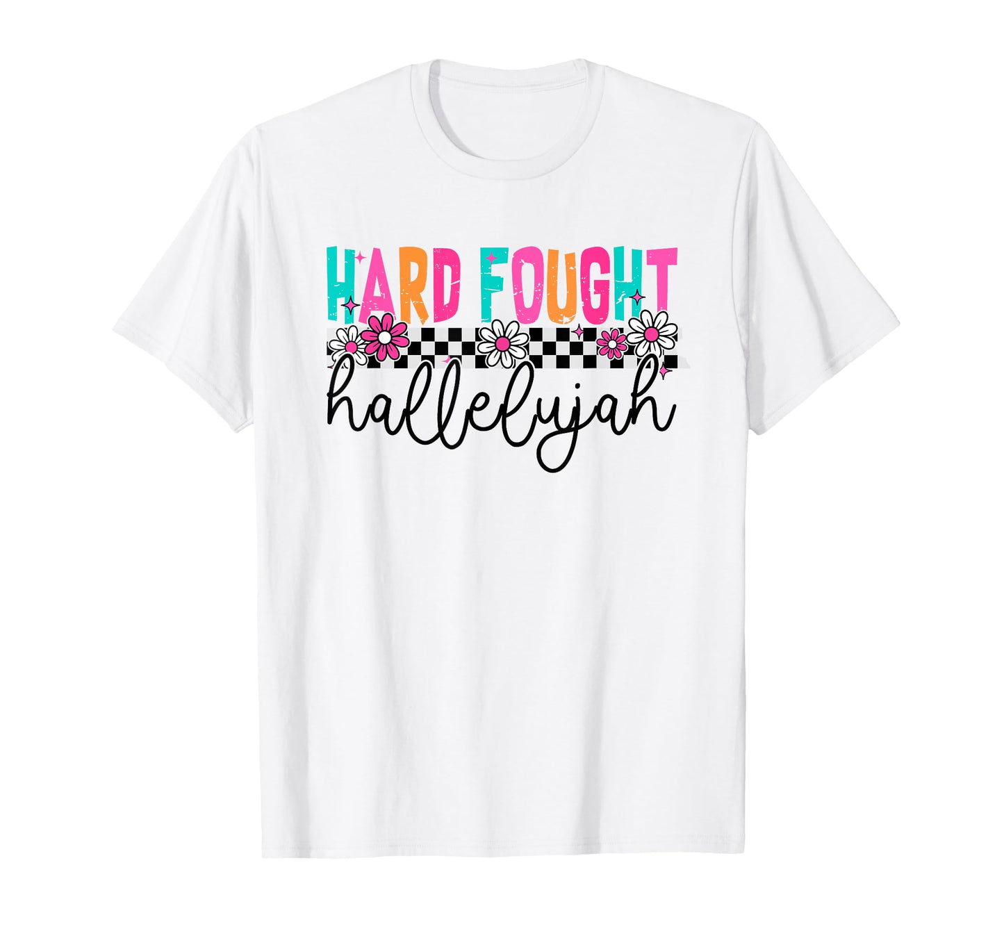 Hard Fought Hallelujah Christian Bible Verse Religious T-Shirt