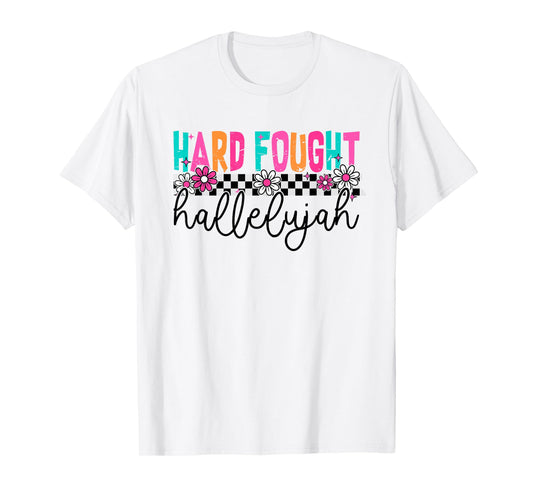 Hard Fought Hallelujah Christian Bible Verse Religious T-Shirt