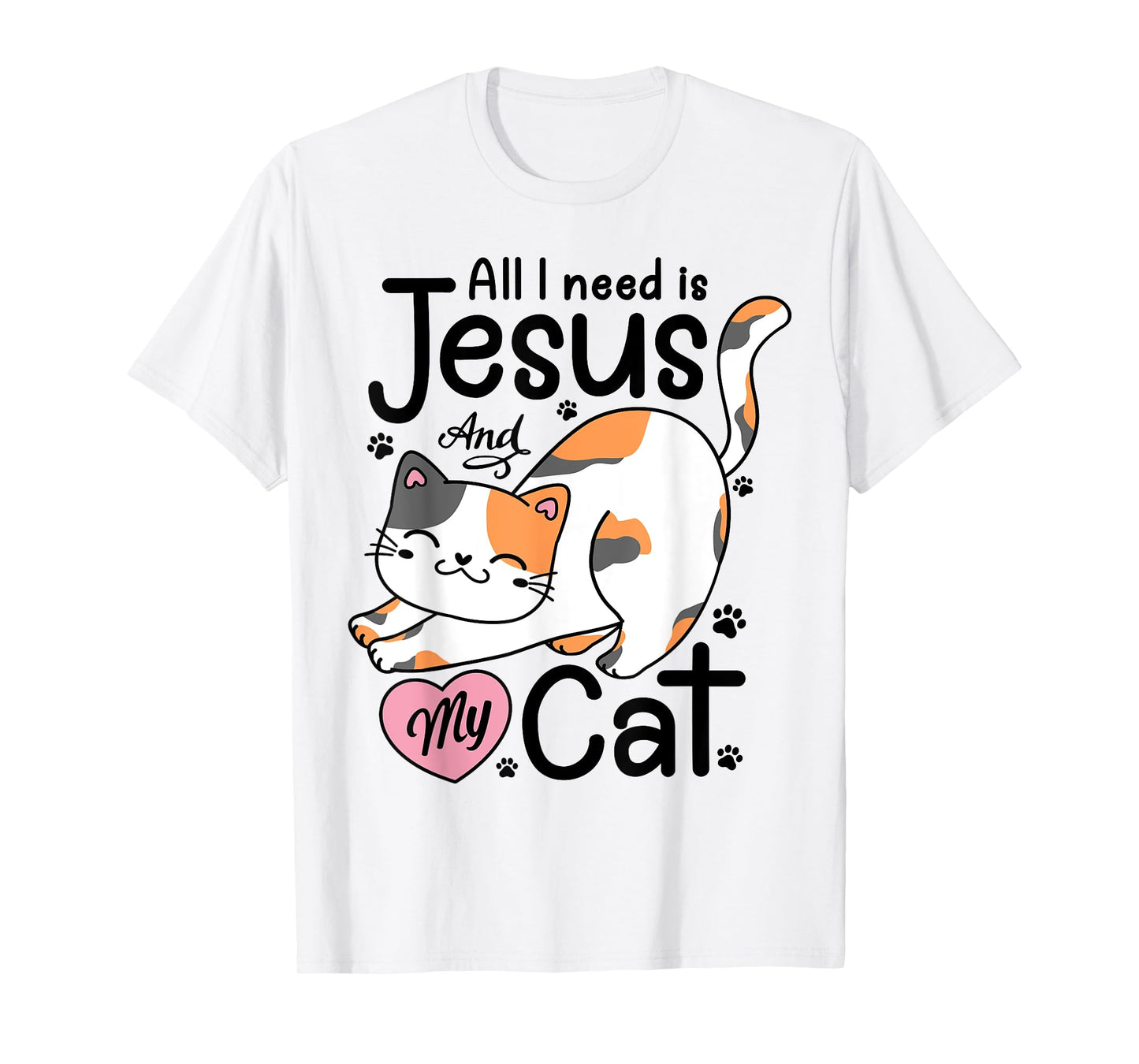 All I Need Is Jesus And My Cat Lover Christian Women Girls T-Shirt