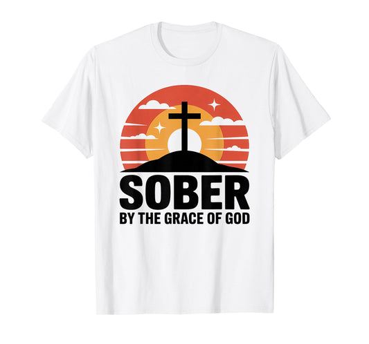 Sober by The Grace of God Inspiring AA Sobriety Celebration T-Shirt