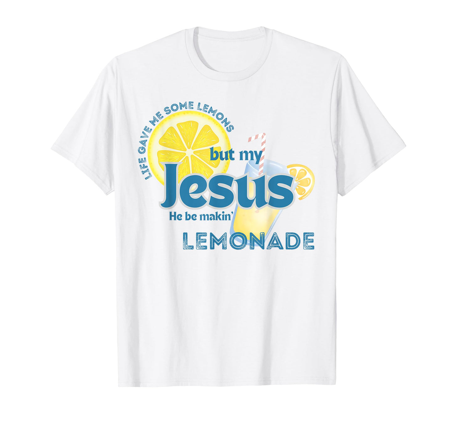 But My Jesus He Be Makin' Lemonade Christian God Faith Women T-Shirt