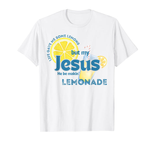 But My Jesus He Be Makin' Lemonade Christian God Faith Women T-Shirt