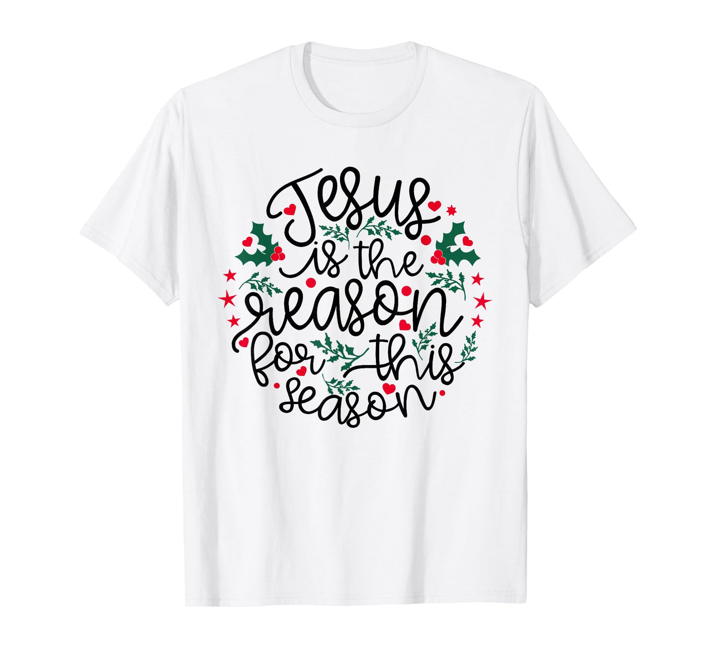 Jesus is The Reason for This Season Christmas Holiday Faith T-Shirt