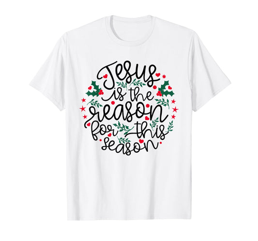 Jesus is The Reason for This Season Christmas Holiday Faith T-Shirt