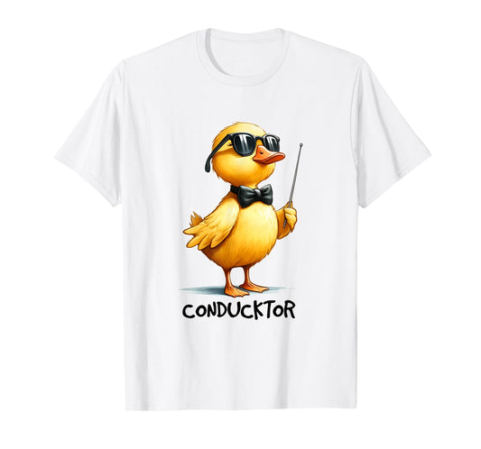 Conductor, Funny Duck Quote T-Shirt