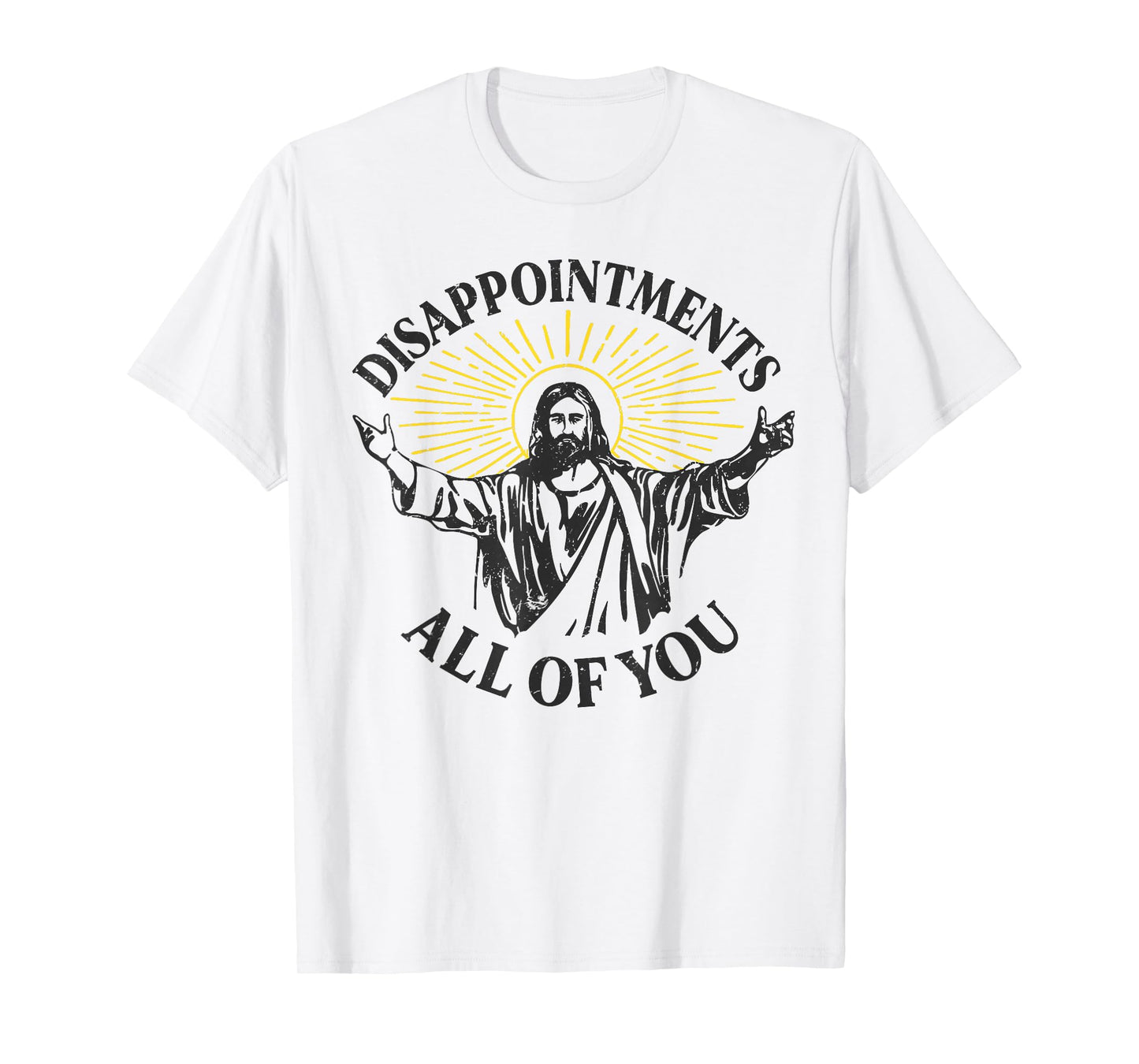 Disappointments Jesus All Of You Christian Meme Easter T-Shirt