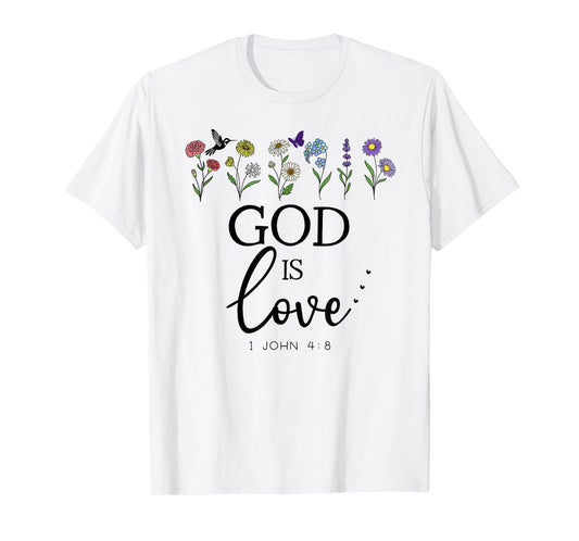 God is Love God Quote Christian Jesus Bible Verse 1 John 4:8 T-Shirt