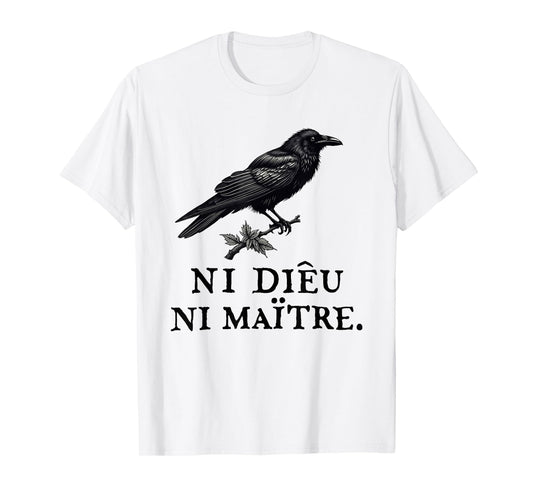 Crow Ni Dieu Ni Maître Statement No God No Master Anti Trump T-Shirt