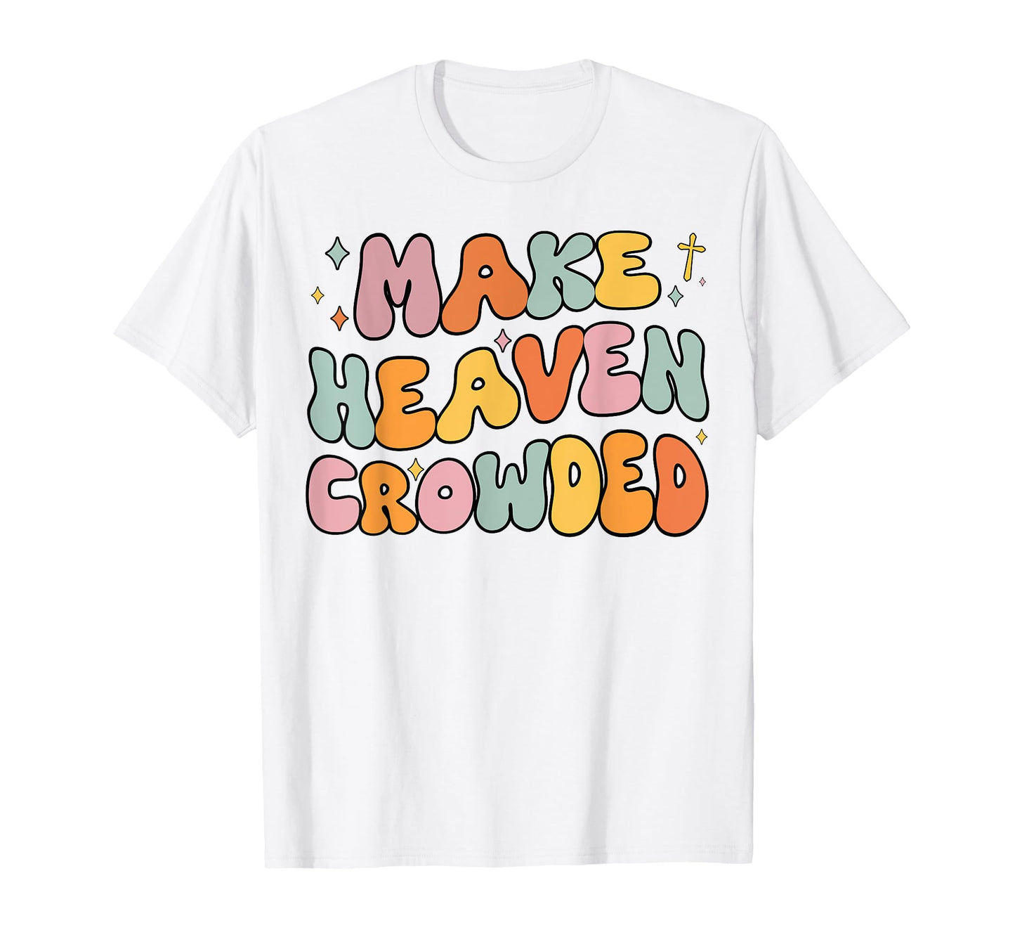 Toddler Make Heaven Crowded Christian Youth Groovy Godsister T-Shirt