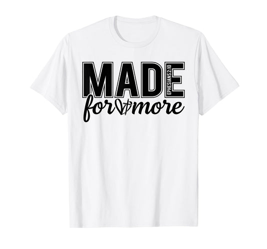 Made for More Bible Verse T-Shirt
