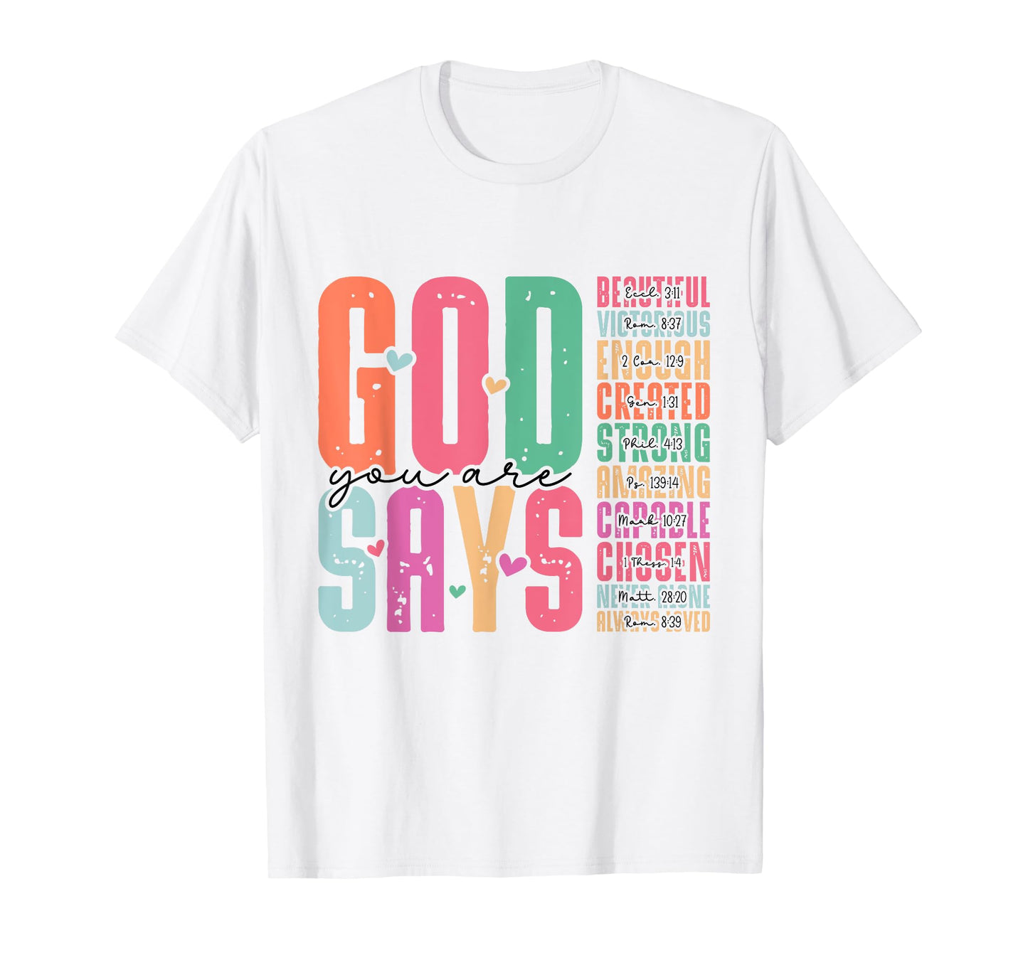 God Says You are Colorful Christian Bible Verses T-Shirt